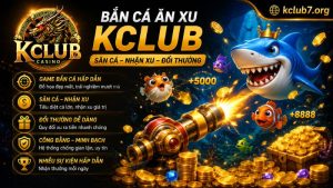 Giới thiệu trò chơi Bắn cá ăn xu KCLUB