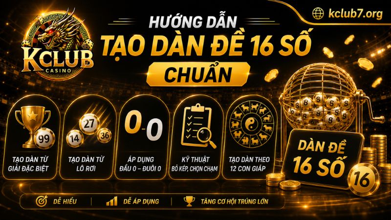 Hướng dẫn cách tạo dàn đề 16 số chuẩn
