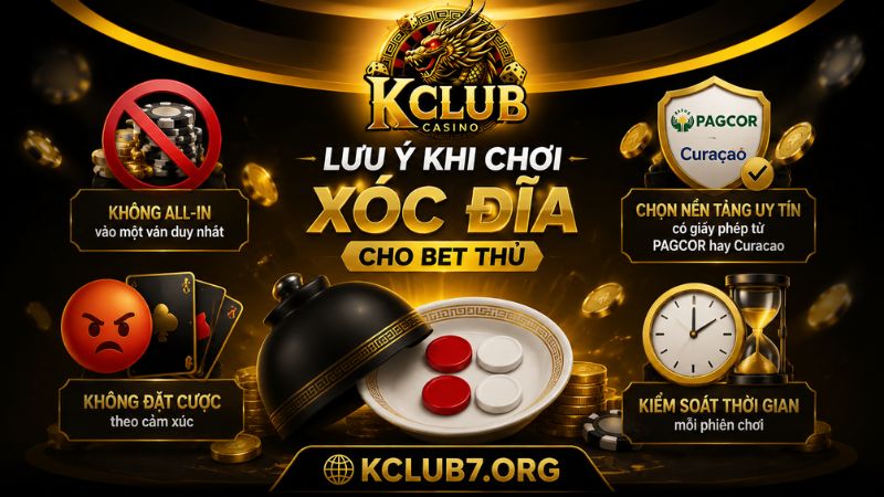 Những lưu ý quan trọng trong cách chơi xóc đĩa