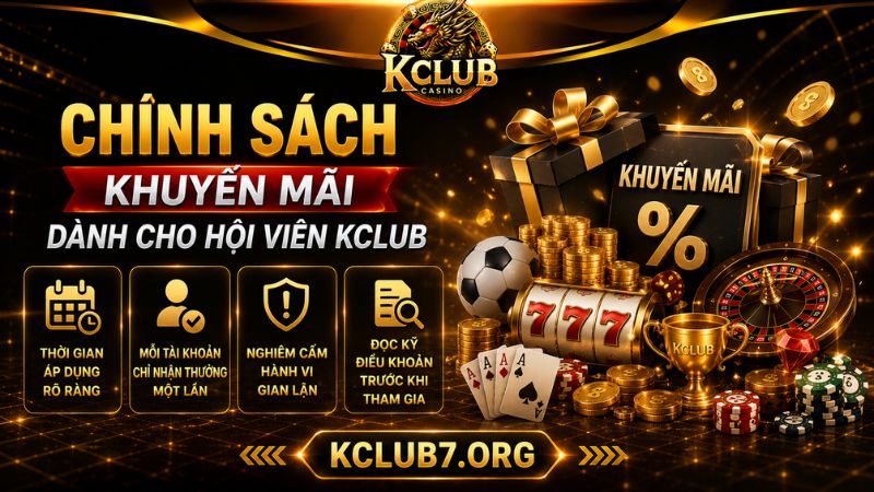 Quy định chung về tham gia khuyến mãi KCLUB
