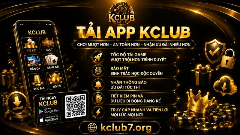 Ưu điểm nổi bật khi tải app KCLUB