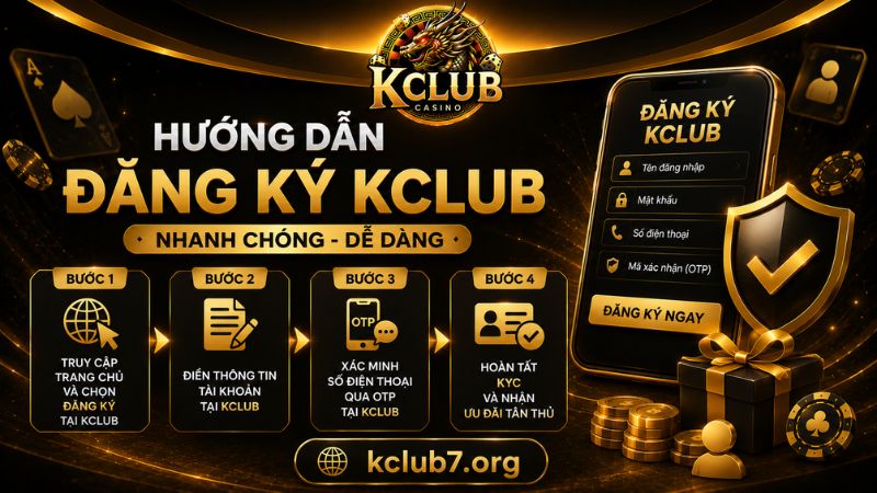 Hướng dẫn các bước đăng ký KCLUB cho tân thủ