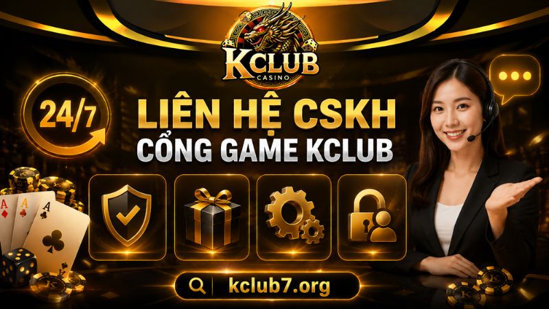 Trường hợp cần liên hệ với đội ngũ CSKH KCLUB