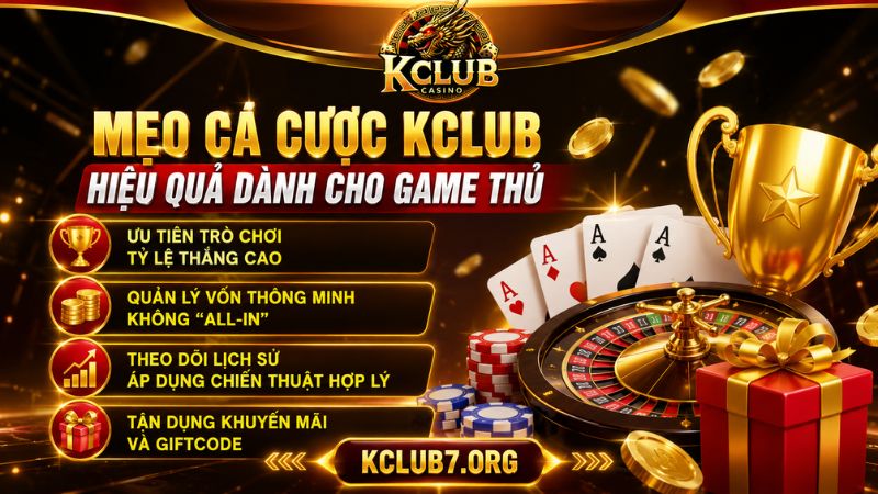 Mẹo Cá Cược KCLUB Hiệu Quả Dành Cho Game Thủ